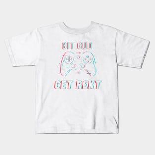 Get Good or Get Rekt Kids T-Shirt